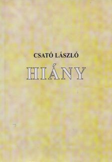 Csató László - Hiány (Dedikált) [antikvár]