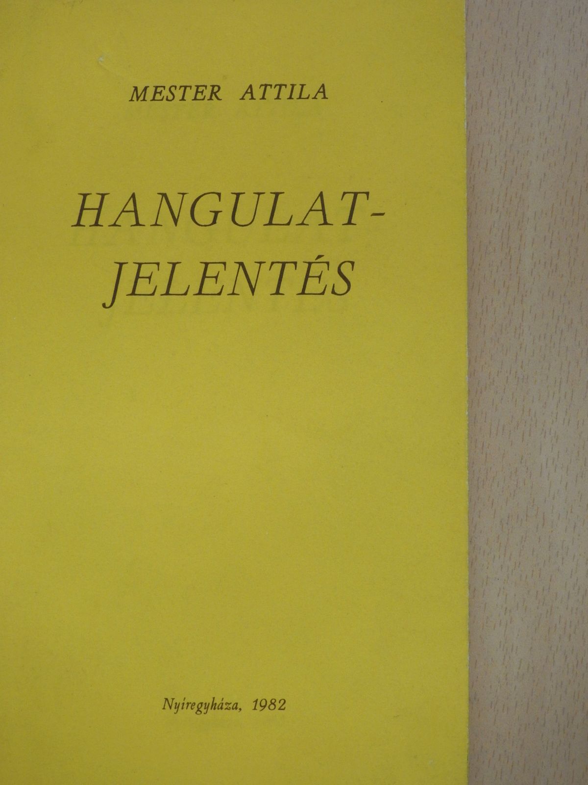 Mester Attila - Hangulatjelentés (dedikált példány) [antikvár]
