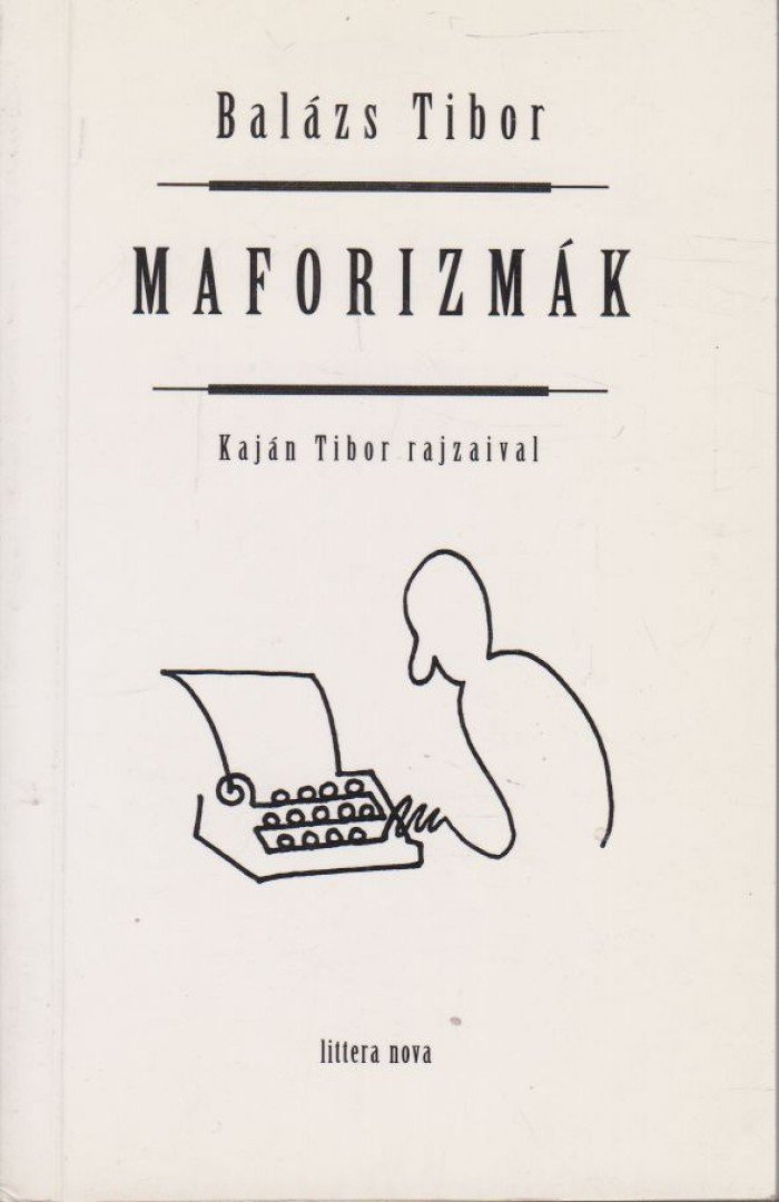 Balázs Tibor - Maforizmák [antikvár]