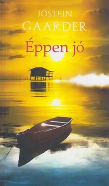 Jostein Gaarder - Éppen jó [antikvár]