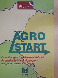 Dr. Nagy Ágnes - AGRO START - Összehangolt foglalkozásbővítő és gazdaságfejlesztő program magyar-román, román-magyar kézikönyve [antikvár]