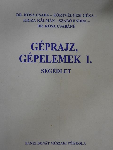 Dr. Kósa Csaba - Géprajz, gépelemek I. [antikvár]