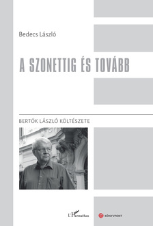Bedecs László - A szonettig és tovább. Bertók László költészete