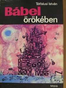 Tótfalusi István - Bábel örökében [antikvár]