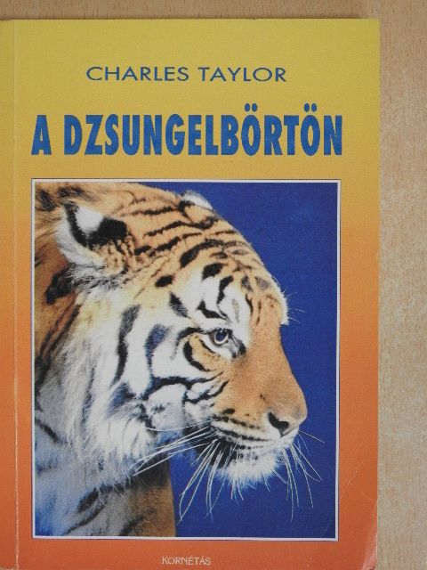Charles Taylor - A dzsungelbörtön [antikvár]