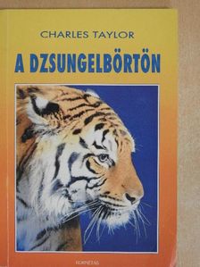 Charles Taylor - A dzsungelbörtön [antikvár]