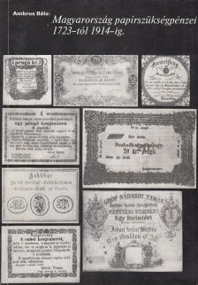 Ambrus Béla - Magyarország papírszükségpénzei 1723-tól 1914-ig [antikvár]