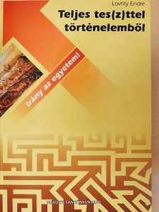 Lovrity Endre - Teljes tes(z)ttel történelemből [antikvár]