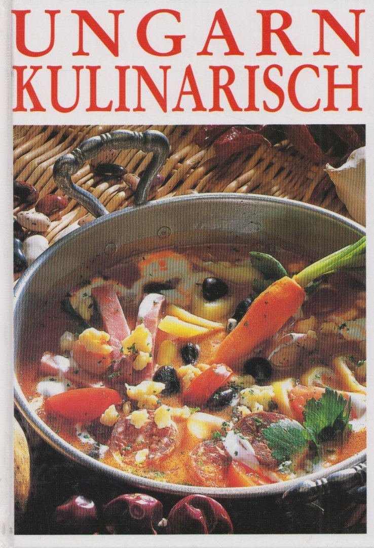 Unger Károly, Lukács István - Ungarn Kulinarisch [antikvár]