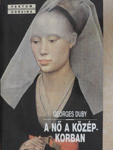 Georges Duby - A nő a középkorban [antikvár]