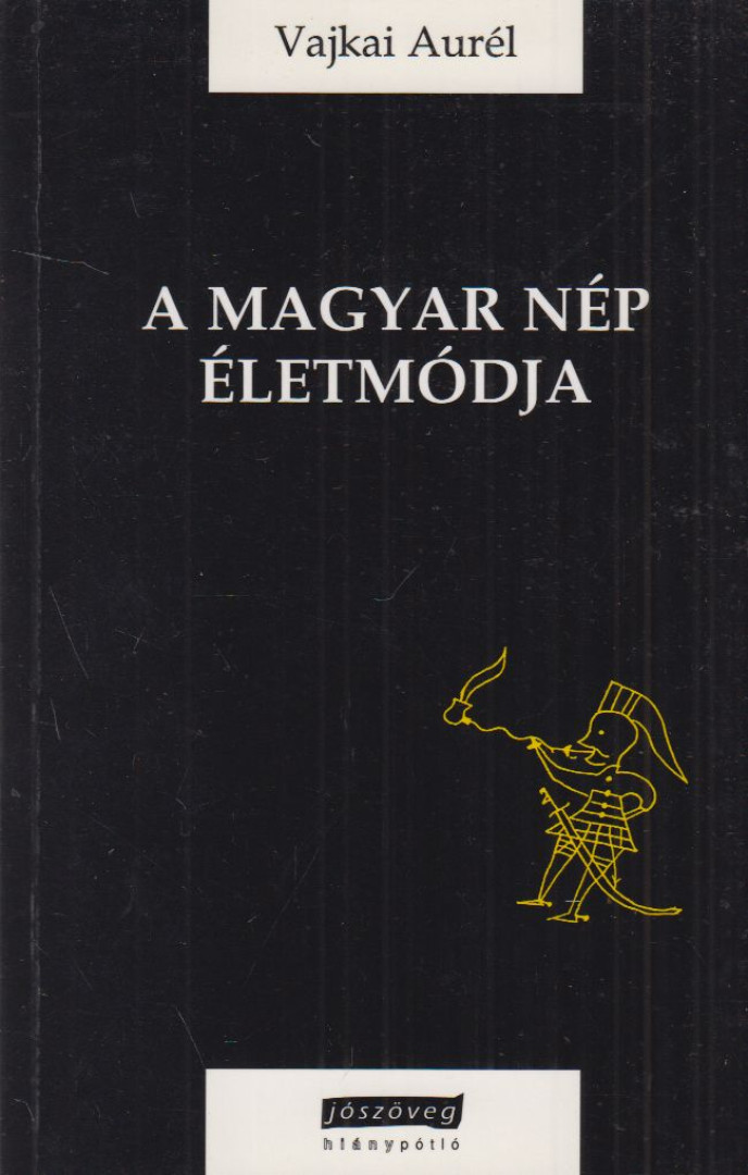 Vajkai Aurél - A magyar nép életmódja [antikvár]