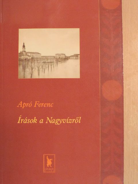 Apró Ferenc - Írások a Nagyvízről [antikvár]