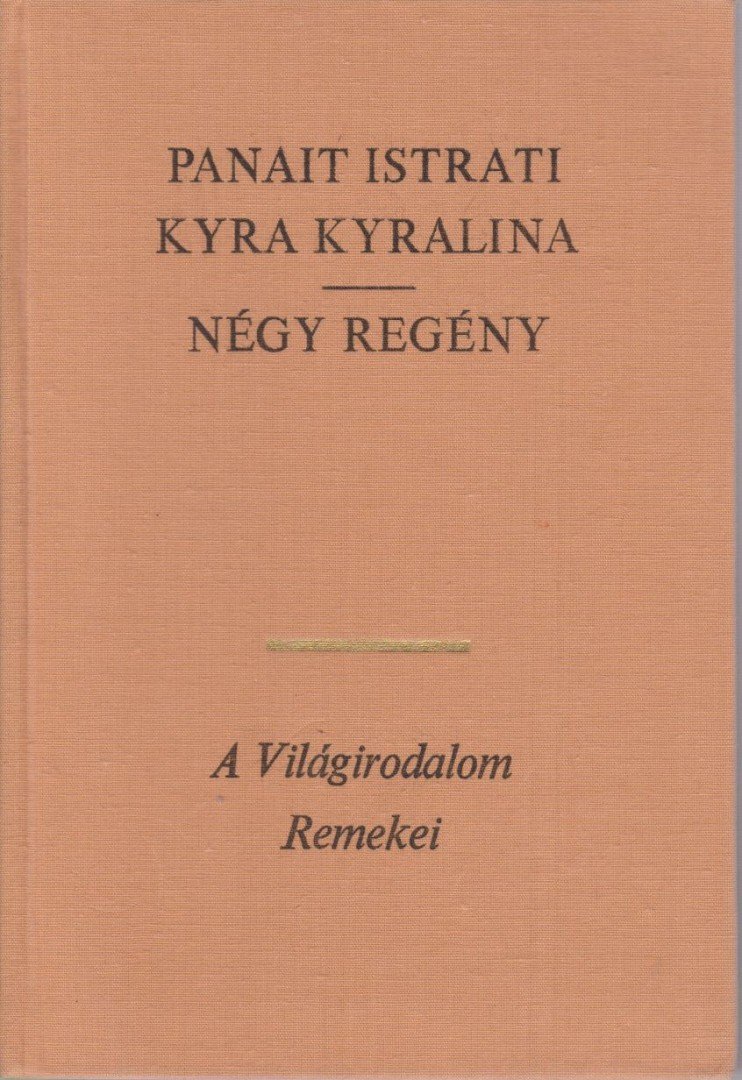 ISTRATI, PANAIT - Kyra Kyralina / Négy regény [antikvár]