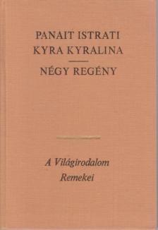 ISTRATI, PANAIT - Kyra Kyralina / Négy regény [antikvár]
