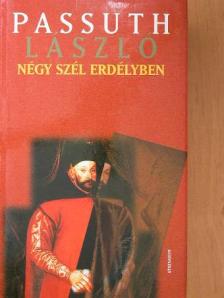 Passuth László - Négy szél Erdélyben [antikvár]