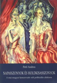 Pető Andrea - Napasszonyok és holdkisasszonyok [antikvár]