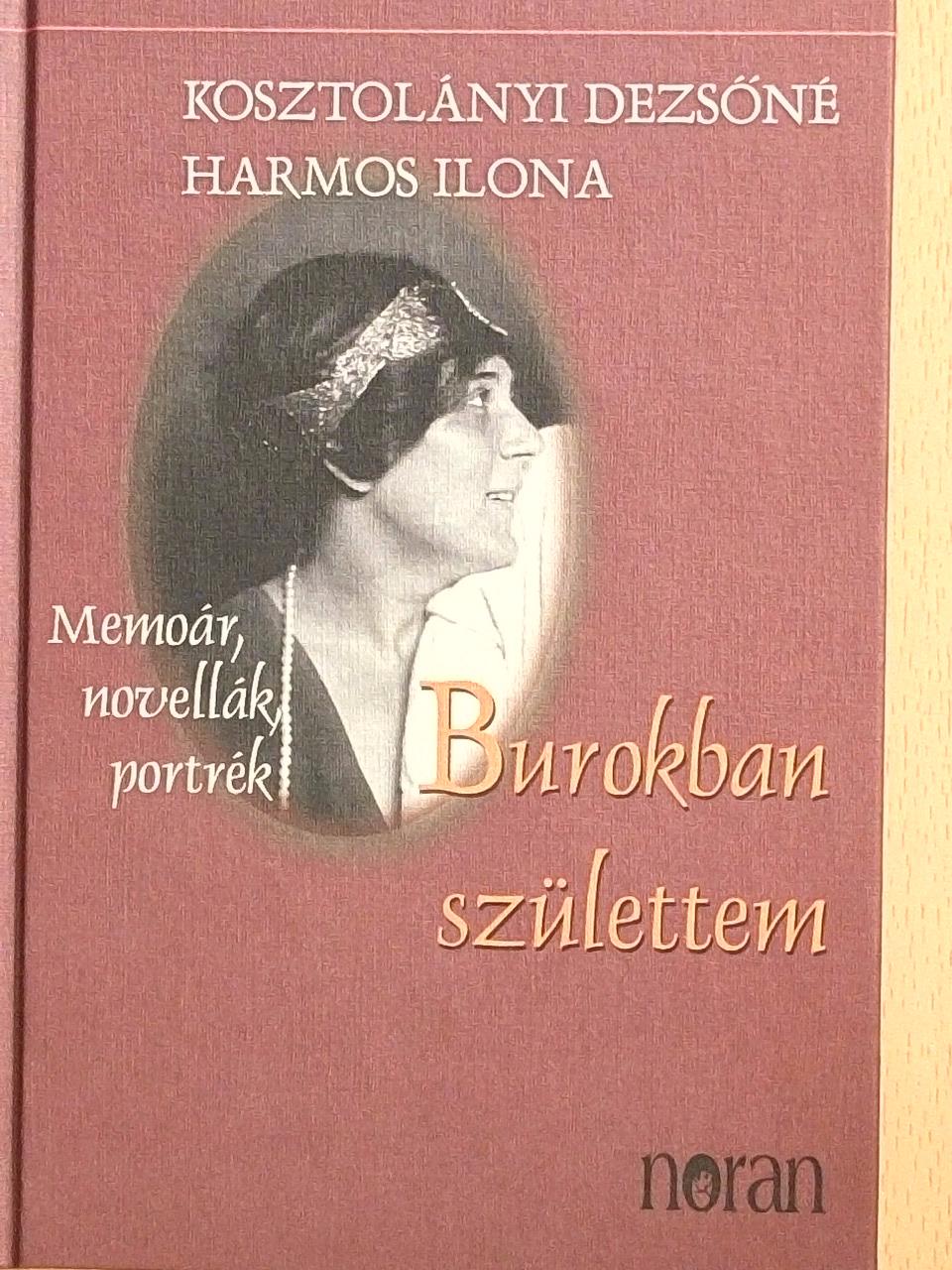 Kosztolányi Dezsőné Harmos Ilona - Burokban születtem [antikvár]
