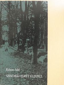 Kálnay Adél - Szindbád ismét elindul (dedikált példány) [antikvár]