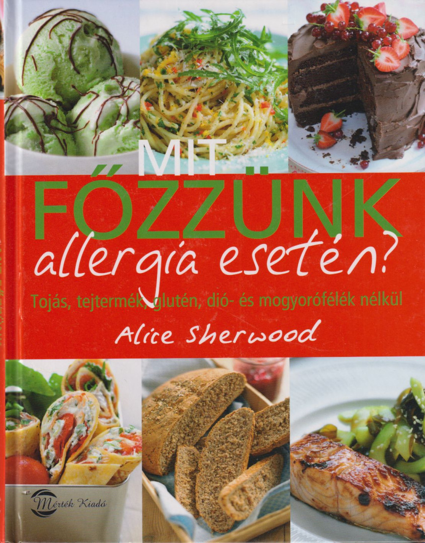 Alice Sherwood - Mit főzzünk allergia esetén? [antikvár]