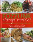 Alice Sherwood - Mit főzzünk allergia esetén? [antikvár]