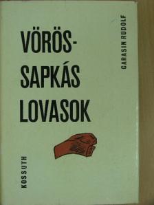Garasin Rudolf - Vörössapkás lovasok [antikvár]