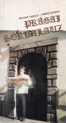 Polgár László, Simkó György - Prágai sörkalauz (dedikált) [antikvár]