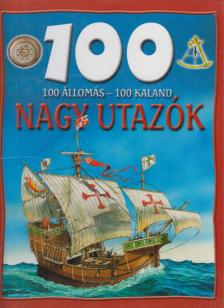 SZABÓ PÉTER - 100 állomás - 100 kaland - Nagy utazók [antikvár]