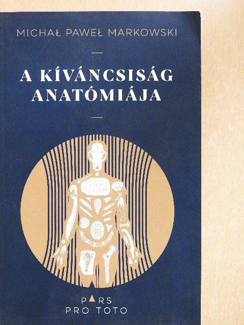 Michal Pawel Markowski - A kíváncsiság anatómiája [antikvár]