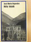 José Maria Arguedas - Mély folyók [antikvár]