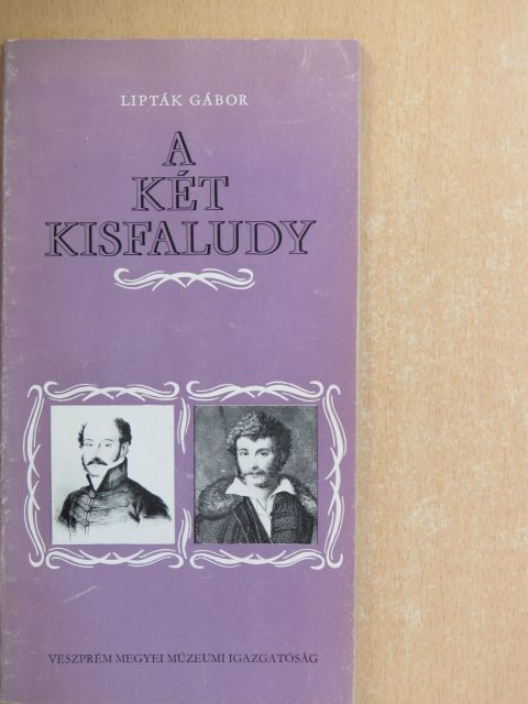 Lipták Gábor - A két Kisfaludy [antikvár]
