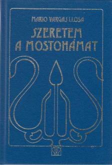 Mario VARGAS LLOSA - Szeretem a mostohámat [antikvár]