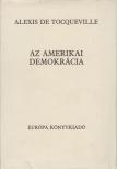 TOCQUEVILLE, ALEXIS DE - Az amerikai demokrácia [antikvár]