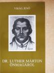 Virág Jenő - Dr. Luther Márton önmagáról [antikvár]