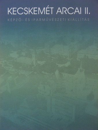 Gombkötőné Tóth Ilona - Kecskemét arcai II. [antikvár]