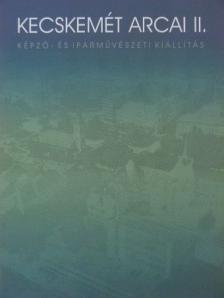 Gombkötőné Tóth Ilona - Kecskemét arcai II. [antikvár]