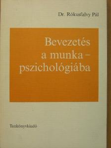Dr. Rókusfalvy Pál - Bevezetés a munkapszichológiába [antikvár]
