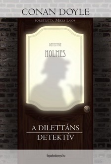 Arthur Conan Doyle - A dilettáns detektív [eKönyv: epub, mobi]