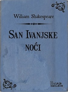 William Shakespeare Milan Bogdanoviæ, - San Ivanjske noæi [eKönyv: epub, mobi]