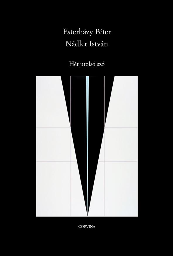 Esterházy Péter - Nádler István - Hét utolsó szó