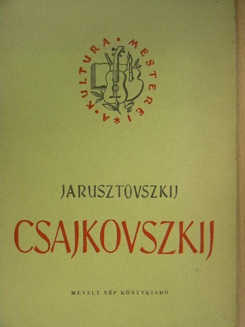 B. Jarusztovszkij - Csajkovszkij [antikvár]