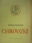 B. Jarusztovszkij - Csajkovszkij [antikvár]