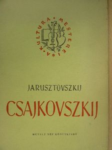 B. Jarusztovszkij - Csajkovszkij [antikvár]