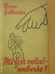 Hans Fallada - Mi lesz veled - emberke? [antikvár]