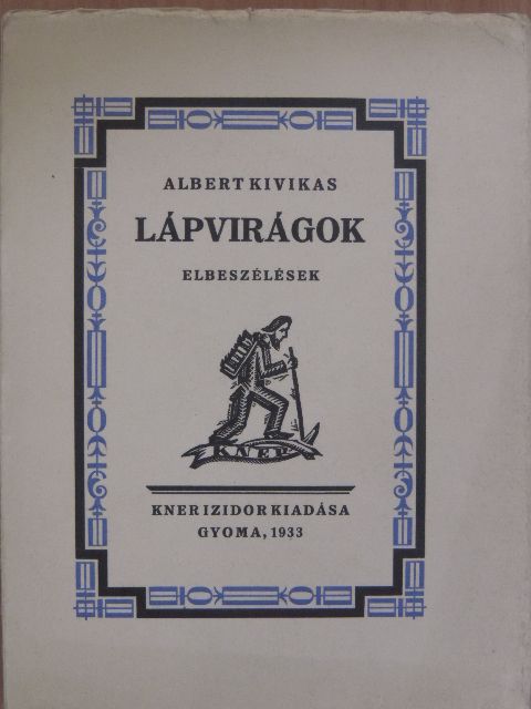 Albert Kivikas - Lápvirágok [antikvár]