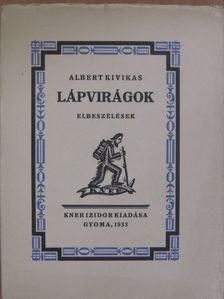 Albert Kivikas - Lápvirágok [antikvár]