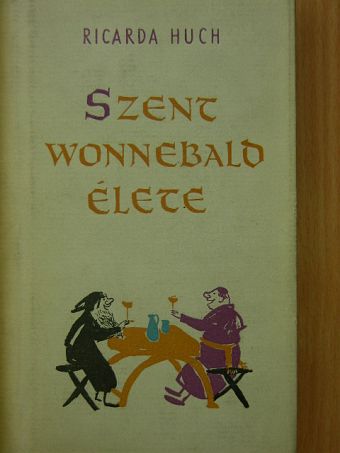 Ricarda Huch - Szent Wonnebald élete [antikvár]