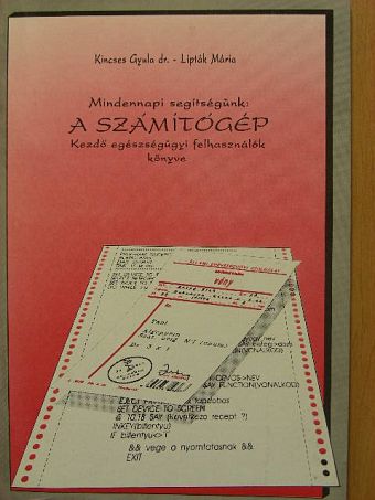 Dr. Kincses Gyula - Mindennapi segítségünk: A számítógép [antikvár]