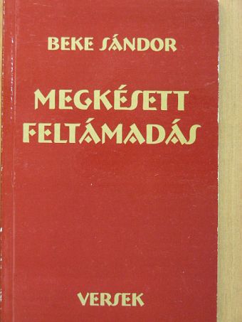 Beke Sándor - Megkésett feltámadás [antikvár]
