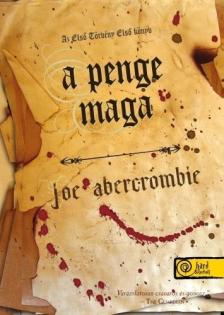Abercrombie, Joe - A PENGE MAGA - AZ ELSŐ TÖRVÉNY ELSŐ KÖNYV - FŰZÖTT