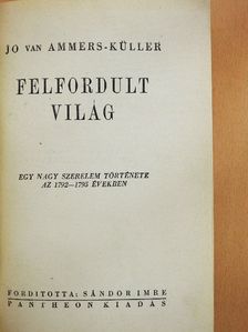 Jo van Ammers-Küller - Felfordult világ [antikvár]